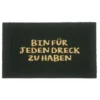 Kokos Fußmatte - Bin für jeden Dreck zu haben 75 x 46 cm